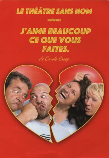 Théâtre : J'aime beaucoup ce que vous faites